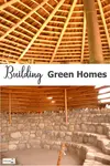 Building Green Homes is nothing new; our ancestors did it as a matter of course, using whatever materials were abundant and cheap, close to hand...