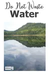 Do Not Waste Water; this precious resource is not infinite, and we need to conserve water in homes and gardens; learn how to effectivigly minimize water waste...