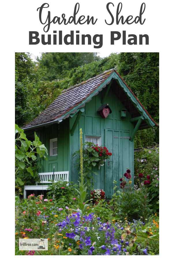 Garden Shed Building Plan - site, building materials and decor